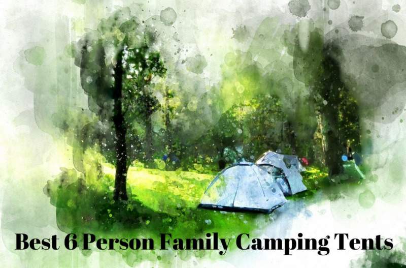 The Best 6 Person Family Camping Tent