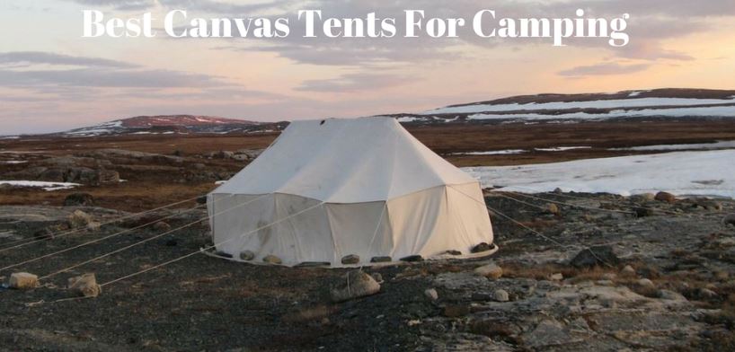 Best canvas camping tents for 4 seasons.