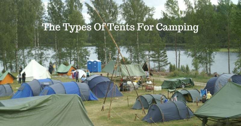 The Types Of Tents For Camping.