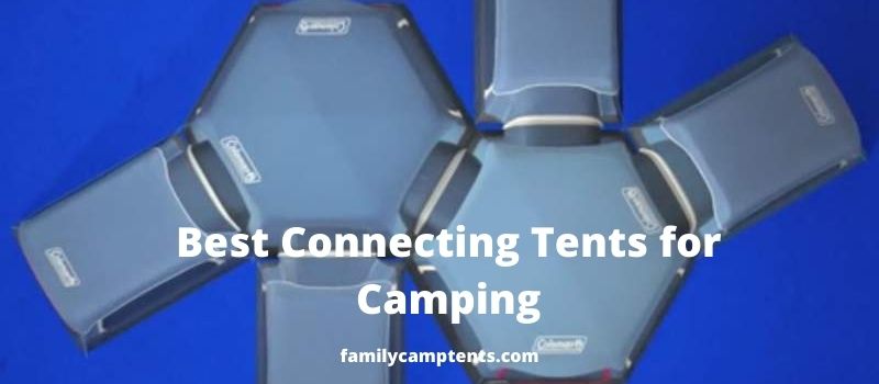 Best Connecting Tents for Camping.